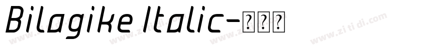 Bilagike Italic字体转换 Bilagike Italic字体转换